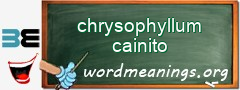 WordMeaning blackboard for chrysophyllum cainito